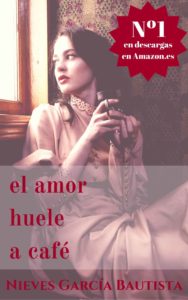 El amor huele a café - Nieves García Bautista