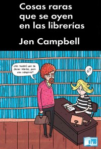 Cosas raras que se oyen en las librerías - Jen Campbell