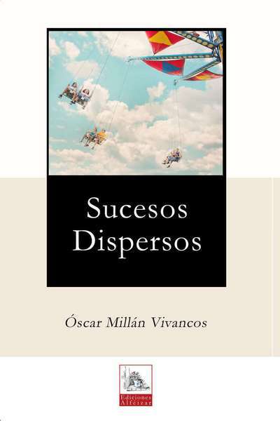 Sucesos dispersos - Óscar Millán VIvancos