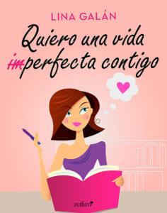 Quiero una vida im perfecta contigo - Lina Galán