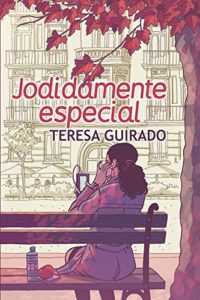 Jodidamente especial - Teresa Guirado