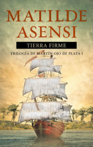 Tierra firme - Matilde Asensi