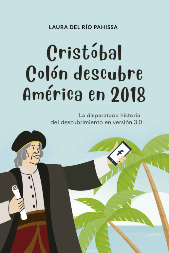Cristobal Colón descubre América en 2018 - Laura del Río Pahissa