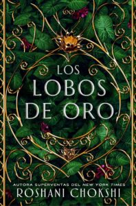 Los lobos de oro - Roshani Chokshi