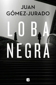 Loba negra - Juan Gomez-Jurado