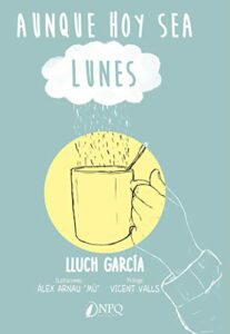 Aunque hoy sea lunes - Lluch Garcia