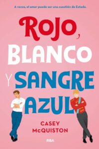 Rojo, blanco y sangre azul - Casey McQuiston