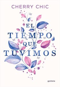 Reseña de El tiempo que tuvimos, de Cherry Chic