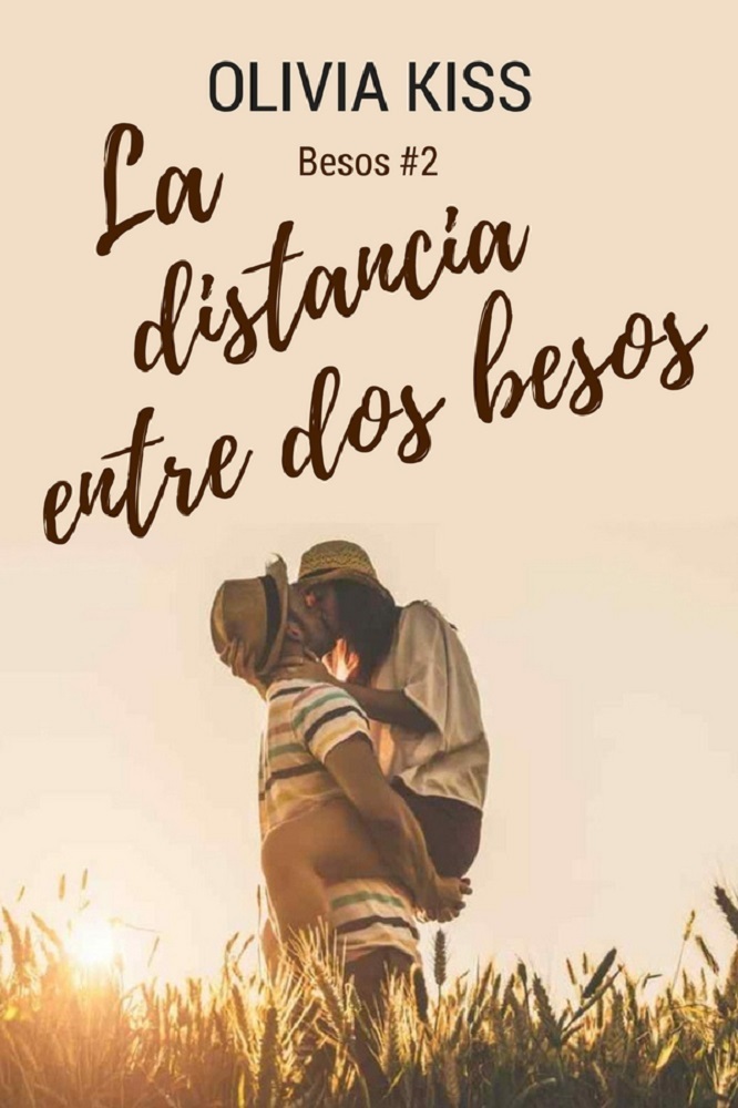 La distancia entre dos besos - Olivia Kiss