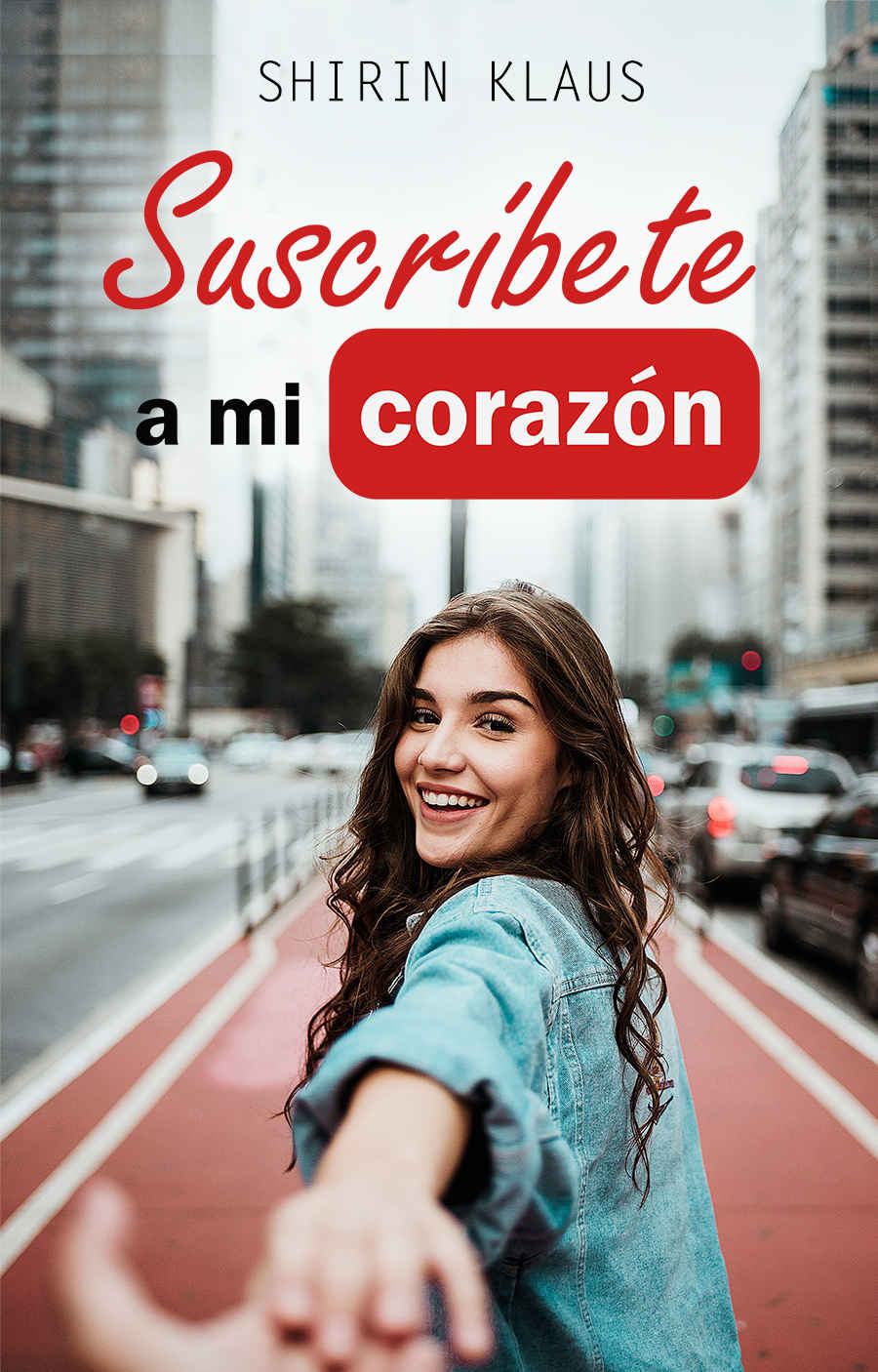 Suscríbete a mi corazón - Shirin Klaus