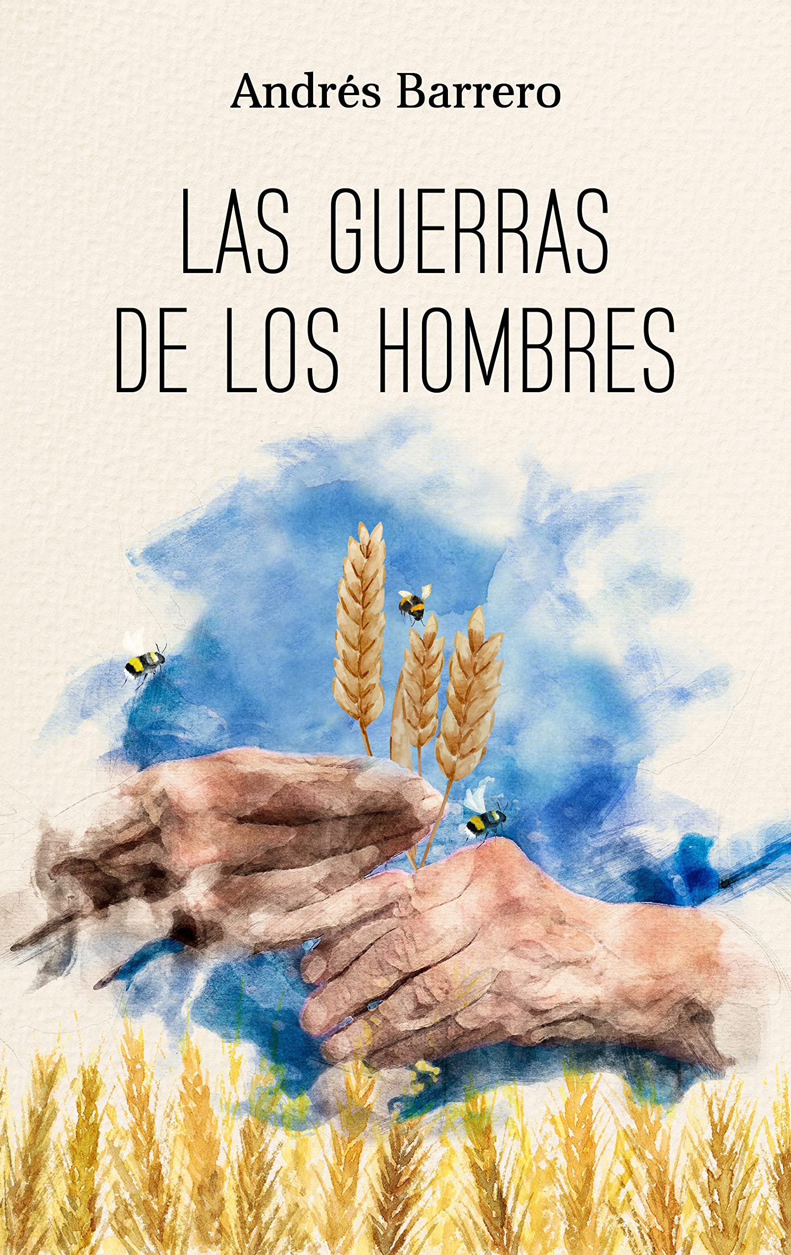 Las guerras de los hombres, de Andrés Barrero